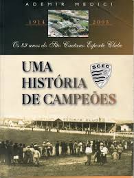Livro Uma história de Campeões - São Caetano Esporte Clube