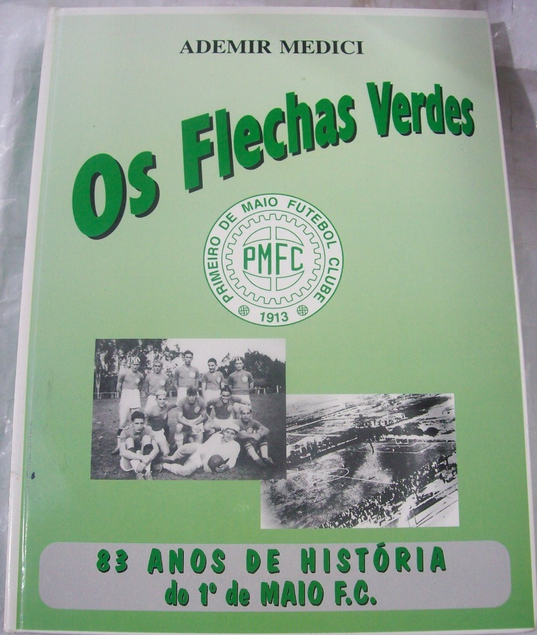 Livro - Os flechas Verdes - A história do 1o de maio FC